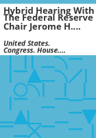 Hybrid_hearing_with_the_Federal_Reserve_Chair_Jerome_H__Powell